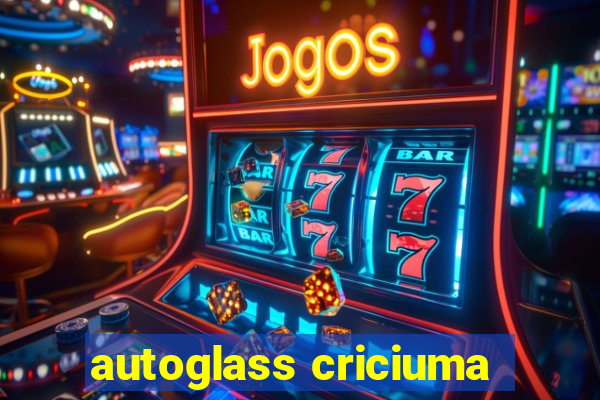 autoglass criciuma